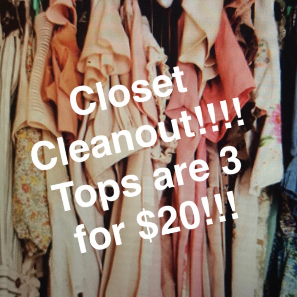 Closet cleanout! Marked tops are 3 for $20!!!